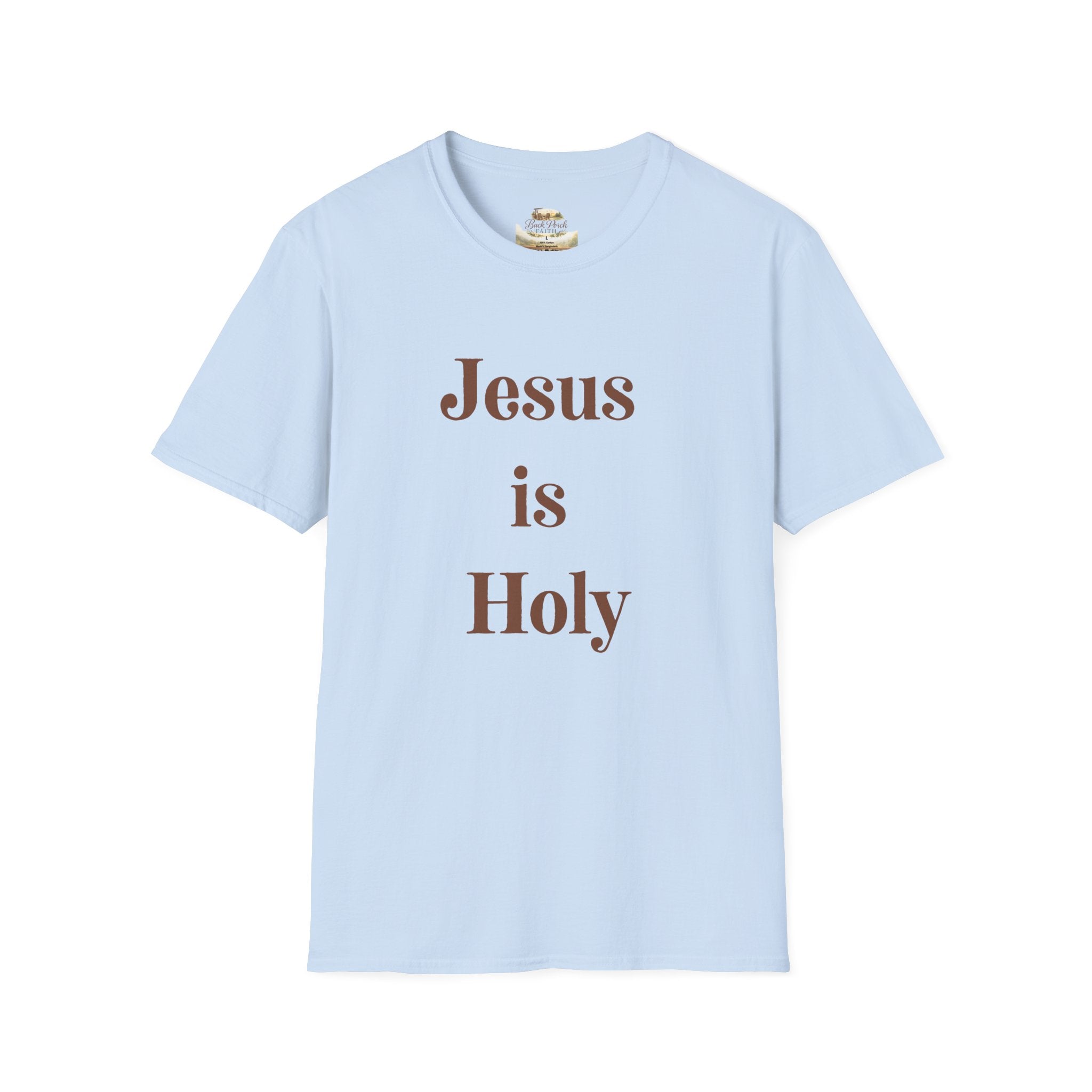 Jesus Is Holy T-Shirt — Christian Faith Tee