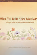 When You Don't Know What to Pray